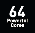 128 Powerful Cores